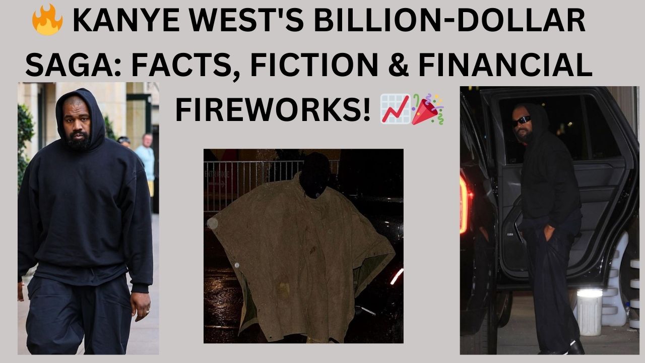 KANYE WEST'S BILLION-DOLLAR SAGA: FACTS, FICTION & FINANCIAL FIREWORKS!